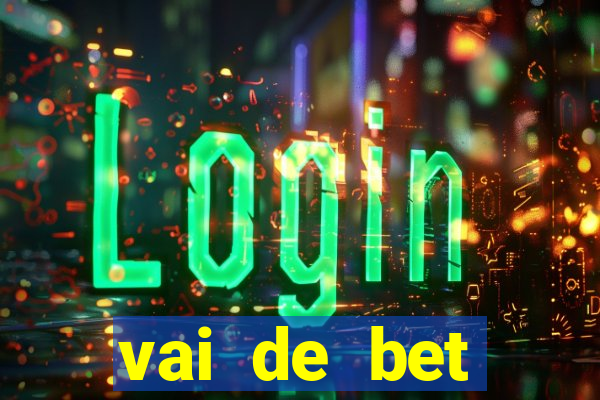 vai de bet plataforma gusttavo lima